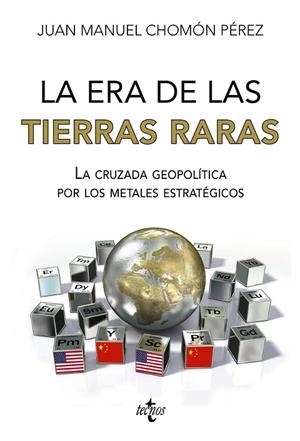 LA ERA DE LAS TIERRAS RARAS | 9788430989485 | CHOMÓN PÉREZ, JUAN MANUEL | Llibres Parcir | Llibreria Parcir | Llibreria online de Manresa | Comprar llibres en català i castellà online