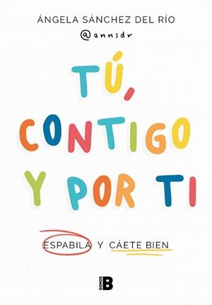 TÚ, CONTIGO Y POR TI | 9788466677608 | SÁNCHEZ DEL RÍO (@ANNSDR), ÁNGELA | Llibres Parcir | Librería Parcir | Librería online de Manresa | Comprar libros en catalán y castellano online
