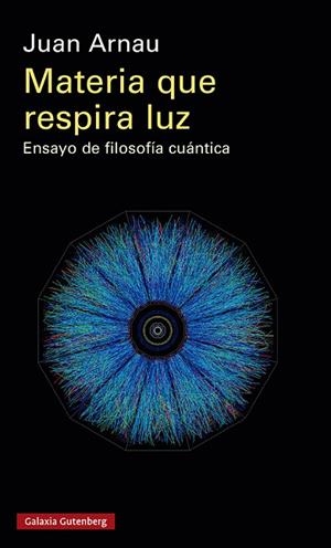 MATERIA QUE RESPIRA LUZ | 9788419738134 | ARNAU, JUAN | Llibres Parcir | Llibreria Parcir | Llibreria online de Manresa | Comprar llibres en català i castellà online