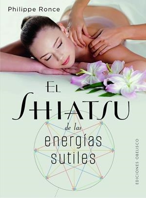 EL SHIATSU DE LAS ENERGÍAS SUTILES | 9788411720656 | RONCE, PHILIPPE | Llibres Parcir | Llibreria Parcir | Llibreria online de Manresa | Comprar llibres en català i castellà online