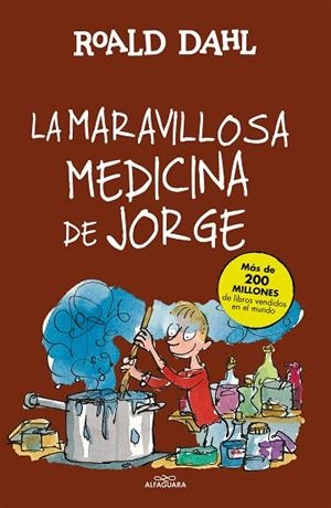 LA MARAVILLOSA MEDICINA DE JORGE (COLECCIÓN ALFAGUARA CLÁSICOS) | 9788420483184 | DAHL, ROALD | Llibres Parcir | Librería Parcir | Librería online de Manresa | Comprar libros en catalán y castellano online