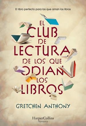EL CLUB DE LECTURA DE LOS QUE ODIAN LOS LIBROS | 9788491399759 | ANTHONY, GRETCHEN | Llibres Parcir | Llibreria Parcir | Llibreria online de Manresa | Comprar llibres en català i castellà online