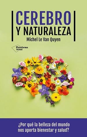 CEREBRO Y NATURALEZA | 9788419655622 | LE VAN QUYEN, MICHEL | Llibres Parcir | Llibreria Parcir | Llibreria online de Manresa | Comprar llibres en català i castellà online
