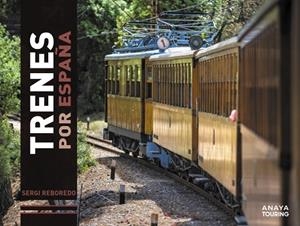 TRENES POR ESPAÑA | 9788491586210 | REBOREDO MANZANARES, SERGI | Llibres Parcir | Llibreria Parcir | Llibreria online de Manresa | Comprar llibres en català i castellà online