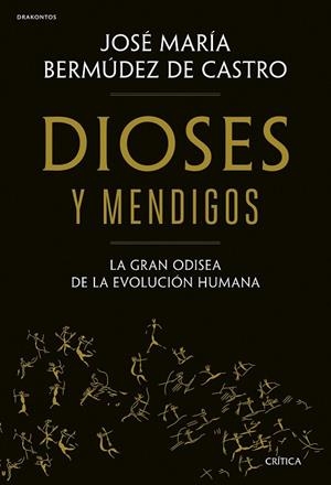 DIOSES Y MENDIGOS | 9788491995883 | BERMÚDEZ DE CASTRO, JOSÉ MARÍA | Llibres Parcir | Llibreria Parcir | Llibreria online de Manresa | Comprar llibres en català i castellà online