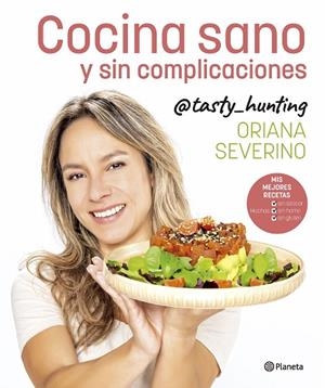 COCINA SANO Y SIN COMPLICACIONES | 9788408279235 | SEVERINO, ORIANA | Llibres Parcir | Llibreria Parcir | Llibreria online de Manresa | Comprar llibres en català i castellà online