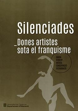 SILENCIADES. DONES ARTISTES SOTA EL FRANQUISME | 9788419695437 | COSTAL FORNELLS, ANNA / GAY PUIGBERT, JOAN / GONZÁLEZ MARTÍNEZ, FELIP / MIRAMBELL ABANCÓ, MIQUEL / P | Llibres Parcir | Librería Parcir | Librería online de Manresa | Comprar libros en catalán y castellano online