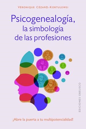 PSICOGENEALOGÍA, LA SIMBOLOGÍA DE LAS PROFESIONES | 9788411720694 | CÉZARD-KORTULEWSKI, VÉRONIQUE | Llibres Parcir | Llibreria Parcir | Llibreria online de Manresa | Comprar llibres en català i castellà online