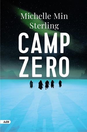 CAMP ZERO (ADN) | 9788411484237 | STERLING, MICHELLE MIN | Llibres Parcir | Llibreria Parcir | Llibreria online de Manresa | Comprar llibres en català i castellà online
