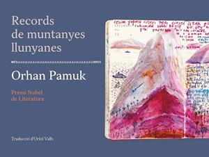 RECORDS DE MUNTANYES LLUNYANES | 9788417353513 | ORHAN PAMUK | Llibres Parcir | Llibreria Parcir | Llibreria online de Manresa | Comprar llibres en català i castellà online