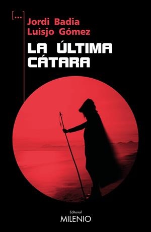 LA ÚLTIMA CÁTARA | 9788419884497 | BADIA PÉREZ, JORDI/GÓMEZ ÁLVAREZ, LUISJO | Llibres Parcir | Librería Parcir | Librería online de Manresa | Comprar libros en catalán y castellano online