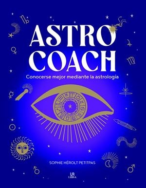 ASTRO COACH | 9788466243063 | HEROLT PETITPAS, SOPHIE | Llibres Parcir | Librería Parcir | Librería online de Manresa | Comprar libros en catalán y castellano online