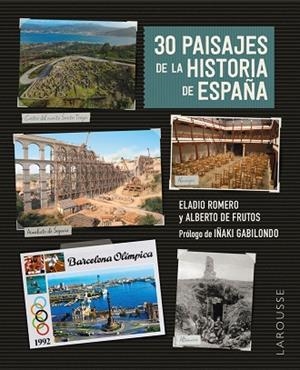 30 PAISAJES DE LA HISTORIA DE ESPAÑA | 9788419739544 | ROMERO GARCÍA, ELADIO/FRUTOS DÁVALOS, ALBERTO DE | Llibres Parcir | Llibreria Parcir | Llibreria online de Manresa | Comprar llibres en català i castellà online