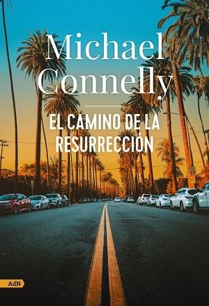 EL CAMINO DE LA RESURRECCIÓN (ADN) | 9788411484251 | CONNELLY, MICHAEL | Llibres Parcir | Llibreria Parcir | Llibreria online de Manresa | Comprar llibres en català i castellà online