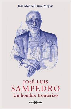JOSÉ LUIS SAMPEDRO | 9788401032349 | LUCÍA, JOSÉ MANUEL | Llibres Parcir | Librería Parcir | Librería online de Manresa | Comprar libros en catalán y castellano online