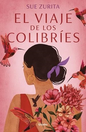 EL VIAJE DE LOS COLIBRÍES | 9788425359996 | ZURITA, SUE | Llibres Parcir | Llibreria Parcir | Llibreria online de Manresa | Comprar llibres en català i castellà online