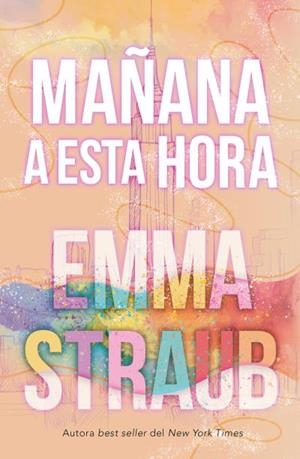 MAÑANA A ESTA HORA | 9788419030429 | STRAUB, EMMA | Llibres Parcir | Llibreria Parcir | Llibreria online de Manresa | Comprar llibres en català i castellà online