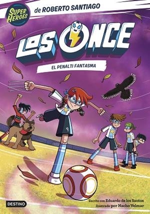 LOS ONCE 6. EL PENALTI FANTASMA | 9788408275510 | SANTIAGO, ROBERTO/SANTOS MOLINA, EDUARDO DE LOS | Llibres Parcir | Librería Parcir | Librería online de Manresa | Comprar libros en catalán y castellano online