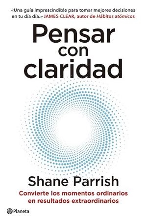 PENSAR CON CLARIDAD | 9788408277644 | PARRISH, SHANE | Llibres Parcir | Llibreria Parcir | Llibreria online de Manresa | Comprar llibres en català i castellà online