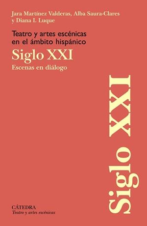 TEATRO Y ARTES ESCÉNICAS EN EL ÁMBITO HISPÁNICO. SIGLO XXI | 9788437646961 | MARTÍNEZ VALDERAS, JARA/SAURA-CLARES, ALBA/LUQUE, DIANA I. | Llibres Parcir | Llibreria Parcir | Llibreria online de Manresa | Comprar llibres en català i castellà online