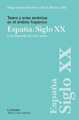 TEATRO Y ARTES ESCÉNICAS EN EL ÁMBITO HISPÁNICO. ESPAÑA. SIGLO XX | 9788437646985 | SANTOS SÁNCHEZ, DIEGO/MUÑOZ CÁLIZ, BERTA | Llibres Parcir | Librería Parcir | Librería online de Manresa | Comprar libros en catalán y castellano online