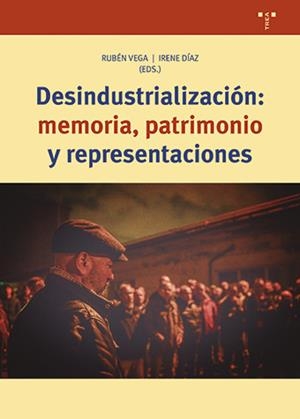 DESINDUSTRIALIZACIÓN: MEMORIA, PATRIMONIO Y REPRESENTACIONES | 9788418932823 | VEGA, RUBÉN / DÍAZ, IRENE | Llibres Parcir | Librería Parcir | Librería online de Manresa | Comprar libros en catalán y castellano online