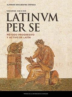 LATINUM PER SE. MÉTODO PROGRESIVO Y ACTIVO DE LATÍN (2ª ED.) | 9788416935215 | ENCUENTRA ORTEGA, ALFREDO | Llibres Parcir | Librería Parcir | Librería online de Manresa | Comprar libros en catalán y castellano online