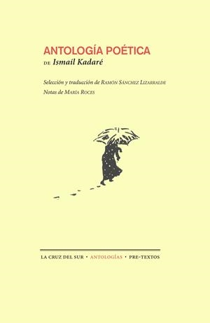 ANTOLOGÍA POÉTICA | 9788415894360 | KADARÉ, ISMAÍL | Llibres Parcir | Llibreria Parcir | Llibreria online de Manresa | Comprar llibres en català i castellà online