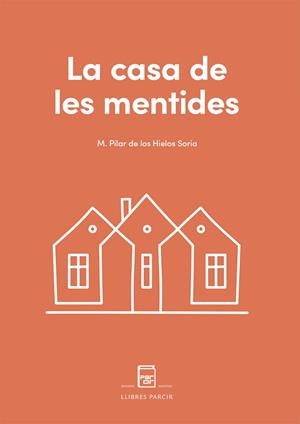 LA CASA DE LES MENTIDES | 9788410087033 | PILAR DE LOS HIELOS SORIA | Llibres Parcir | Llibreria Parcir | Llibreria online de Manresa | Comprar llibres en català i castellà online