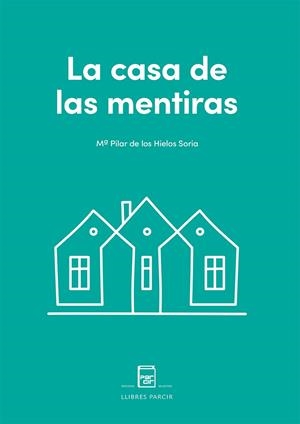LA CASA DE LAS MENTIRAS | 9788410087040 | Mª PILAR DE LOS HIELOS SORIA | Llibres Parcir | Llibreria Parcir | Llibreria online de Manresa | Comprar llibres en català i castellà online