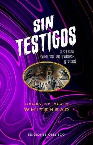 SIN TESTIGOS Y OTROS RELATOS DE TERROR Y VUDÚ | 9788491119852 | WHITEHEAD, HENRY S. | Llibres Parcir | Librería Parcir | Librería online de Manresa | Comprar libros en catalán y castellano online