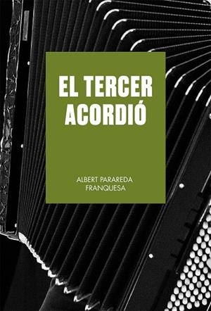 EL TERCER ACORDIÓ | 9788419590633 | PARAREDA FRANQUESA, ALBERT | Llibres Parcir | Llibreria Parcir | Llibreria online de Manresa | Comprar llibres en català i castellà online