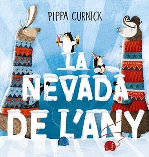 LA NEVADA DE L´ANY | 9788491457084 | CURNICK, PIPPA | Llibres Parcir | Llibreria Parcir | Llibreria online de Manresa | Comprar llibres en català i castellà online