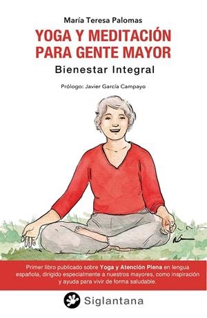 YOGA Y MEDITACIÓN PARA GENTE MAYOR | 9788418556500 | TERESA PALOMAS, MARÍA | Llibres Parcir | Librería Parcir | Librería online de Manresa | Comprar libros en catalán y castellano online
