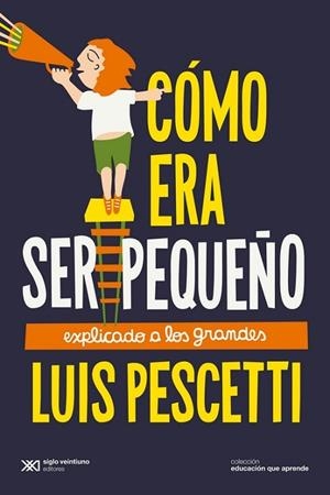 CÓMO ERA SER PEQUEÑO EXPLICADO A LOS GRANDES | 9788432320774 | PESCETTI, LUIS | Llibres Parcir | Llibreria Parcir | Llibreria online de Manresa | Comprar llibres en català i castellà online