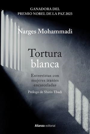 TORTURA BLANCA. ENTREVISTAS CON MUJERES IRANÍES ENCARCELADAS | 9788411485487 | MOHAMMADI, NARGES | Llibres Parcir | Librería Parcir | Librería online de Manresa | Comprar libros en catalán y castellano online