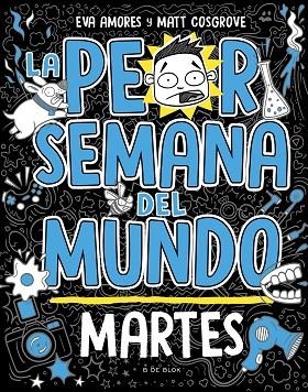LA PEOR SEMANA DEL MUNDO 2 - MARTES | 9788419048738 | COSGROVE, MATT / AMORES, EVA | Llibres Parcir | Llibreria Parcir | Llibreria online de Manresa | Comprar llibres en català i castellà online