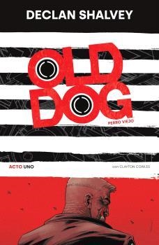 OLD DOG (PERRO VIEJO) 01 | 9788467964592 | SHALVEY, DECLAN | Llibres Parcir | Librería Parcir | Librería online de Manresa | Comprar libros en catalán y castellano online