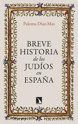 BREVE HISTORIA DE LOS JUDÍOS EN ESPAÑA | 9788413528038 | DÍAZ-MAS, PALOMA | Llibres Parcir | Llibreria Parcir | Llibreria online de Manresa | Comprar llibres en català i castellà online