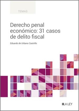 DERECHO PENAL ECONÓMICO: 31 CASOS DE DELITO FISCAL | 9788419905086 | DE URBANO CASTRILLO, EDUARDO | Llibres Parcir | Llibreria Parcir | Llibreria online de Manresa | Comprar llibres en català i castellà online