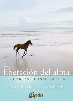 LA LIBERACIÓN DEL ALMA. 52 CARTAS DE INSPIRACIÓN | 9788411080101 | SINGER, MICHAEL A. | Llibres Parcir | Llibreria Parcir | Llibreria online de Manresa | Comprar llibres en català i castellà online