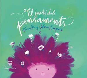 EL JARDÍ DELS PENSAMENTS | 9788410087019 | ROIG, TERESA ; SANGENÍS, XAVIER | Llibres Parcir | Librería Parcir | Librería online de Manresa | Comprar libros en catalán y castellano online