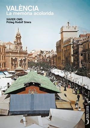 VALÈNCIA, LA MEMÒRIA ACOLORIDA | 9788412688962 | OMS, XAVIER | Llibres Parcir | Llibreria Parcir | Llibreria online de Manresa | Comprar llibres en català i castellà online