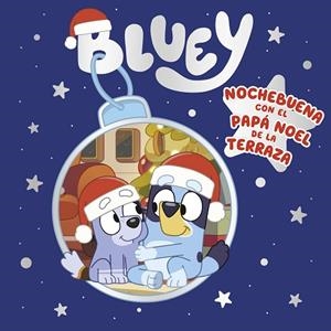 BLUEY. UN CUENTO - NOCHEBUENA CON EL PAPA NOEL DE LA TERRAZA (EDICIÓN EN ESPAÑOL | 9788448866884 | BLUEY | Llibres Parcir | Llibreria Parcir | Llibreria online de Manresa | Comprar llibres en català i castellà online