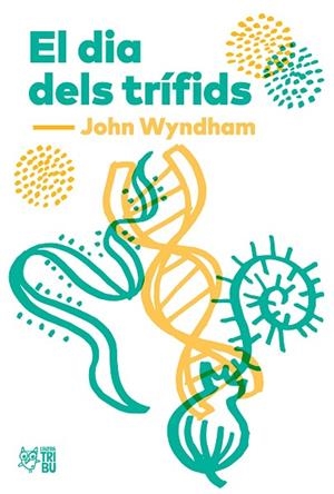 EL DIA DELS TRÍFIDS | 9788494911033 | WYNDHAM, JOHN | Llibres Parcir | Llibreria Parcir | Llibreria online de Manresa | Comprar llibres en català i castellà online