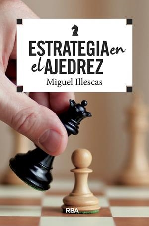 ESTRATEGIA EN EL AJEDREZ | 9788490569788 | ILLESCAS CÓRDOBA, MIGUEL | Llibres Parcir | Llibreria Parcir | Llibreria online de Manresa | Comprar llibres en català i castellà online