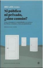 NI PÚBLICO NI PRIVADO, ¿SINO COMÚN? | 9788419160584 | LAÍN, BRU | Llibres Parcir | Librería Parcir | Librería online de Manresa | Comprar libros en catalán y castellano online
