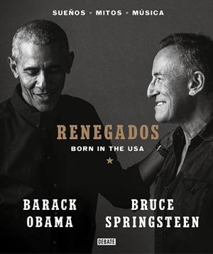 RENEGADOS | 9788418619649 | SPRINGSTEEN, BRUCE / OBAMA, BARACK | Llibres Parcir | Llibreria Parcir | Llibreria online de Manresa | Comprar llibres en català i castellà online