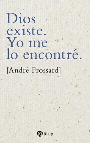 DIOS EXISTE. YO ME LO ENCONTRÉ. | 9788432163807 | FROSSARD, ANDRÉ | Llibres Parcir | Llibreria Parcir | Llibreria online de Manresa | Comprar llibres en català i castellà online