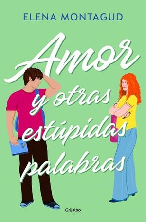 AMOR Y OTRAS ESTÚPIDAS PALABRAS | 9788425366789 | MONTAGUD, ELENA | Llibres Parcir | Librería Parcir | Librería online de Manresa | Comprar libros en catalán y castellano online